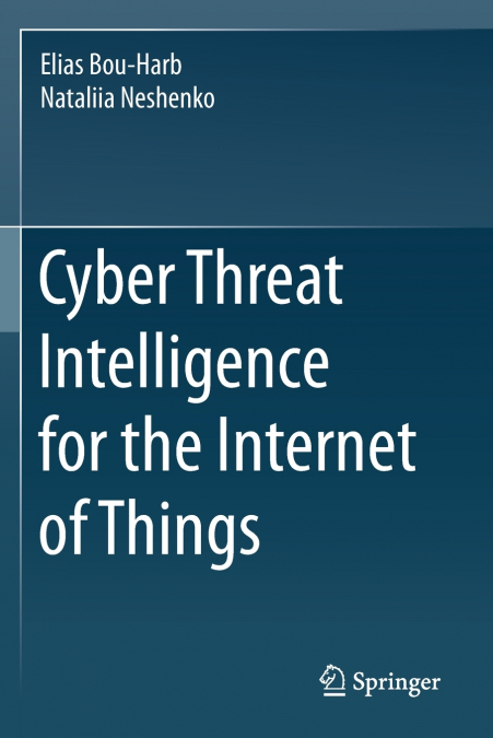 CYBER THREAT INTELLIGENCE FOR THE INTERNET OF THINGS