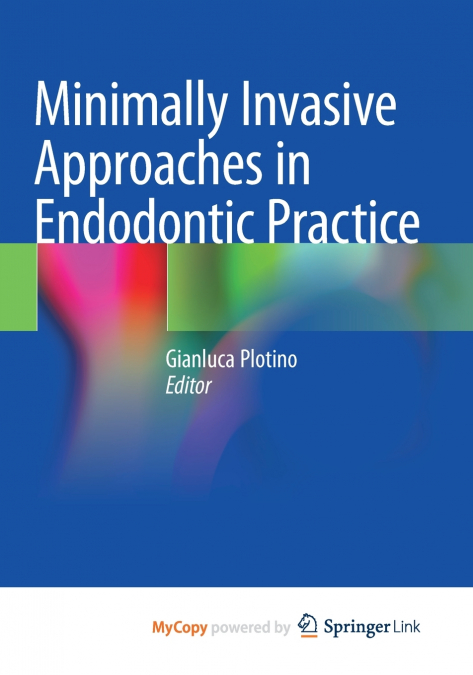 MINIMALLY INVASIVE APPROACHES IN ENDODONTIC PRACTICE