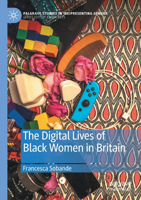 THE DIGITAL LIVES OF BLACK WOMEN IN BRITAIN