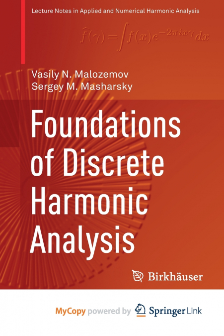 FOUNDATIONS OF DISCRETE HARMONIC ANALYSIS