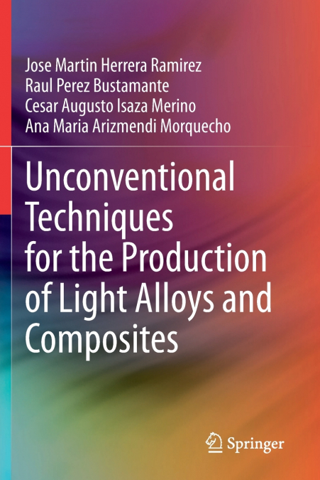 UNCONVENTIONAL TECHNIQUES FOR THE PRODUCTION OF LIGHT ALLOYS