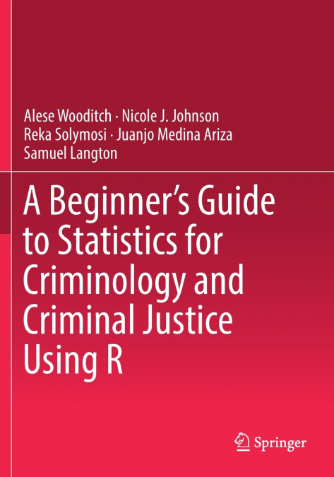 A BEGINNER?S GUIDE TO STATISTICS FOR CRIMINOLOGY AND CRIMINA