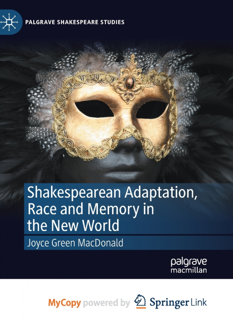 SHAKESPEAREAN ADAPTATION, RACE AND MEMORY IN THE NEW WORLD