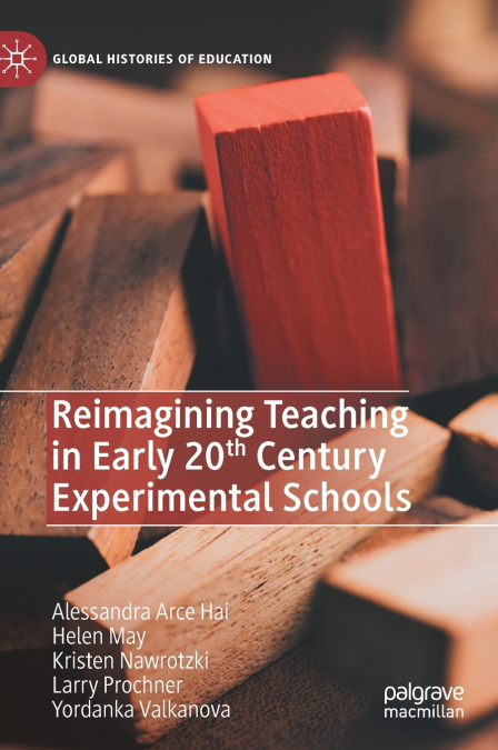 REIMAGINING TEACHING IN EARLY 20TH CENTURY EXPERIMENTAL SCHO
