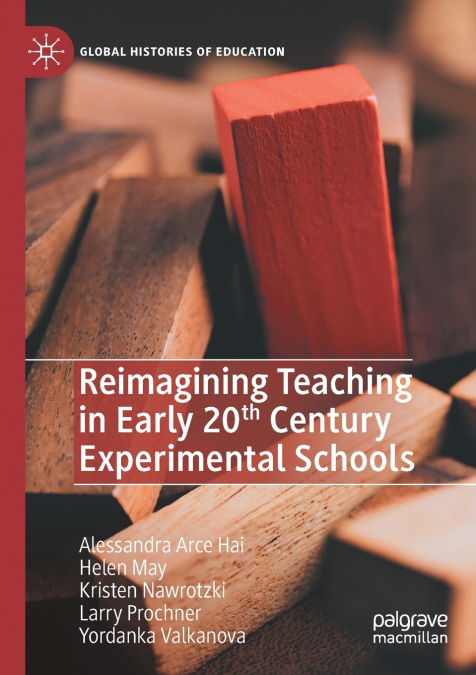 REIMAGINING TEACHING IN EARLY 20TH CENTURY EXPERIMENTAL SCHO
