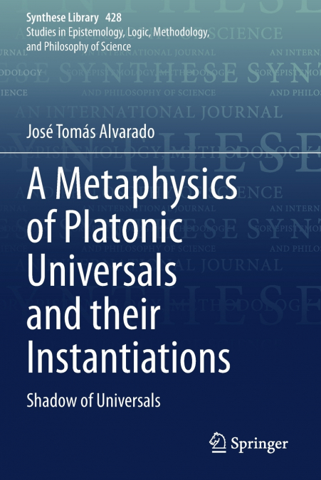 A METAPHYSICS OF PLATONIC UNIVERSALS AND THEIR INSTANTIATION