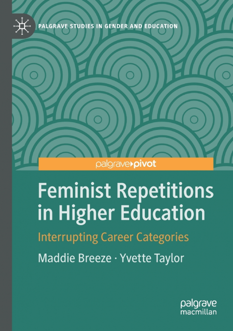 FEMINIST REPETITIONS IN HIGHER EDUCATION