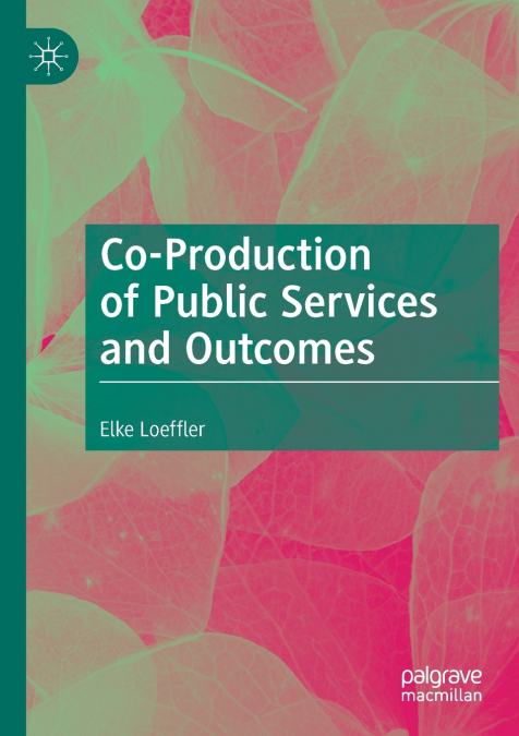 CO-PRODUCTION OF PUBLIC SERVICES AND OUTCOMES