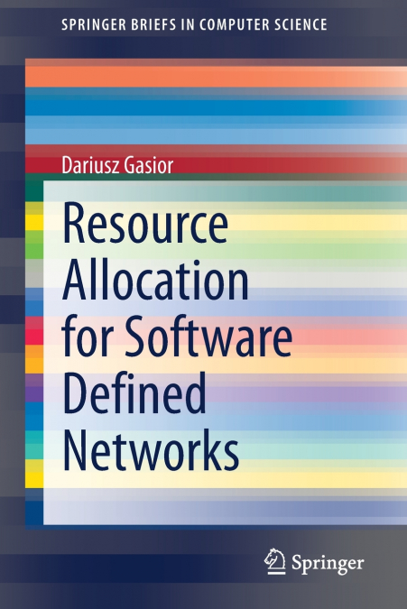 RESOURCE ALLOCATION FOR SOFTWARE DEFINED NETWORKS
