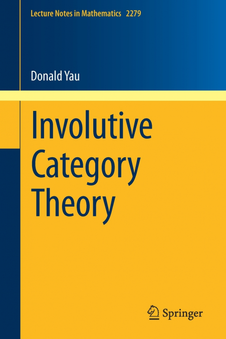 INVOLUTIVE CATEGORY THEORY