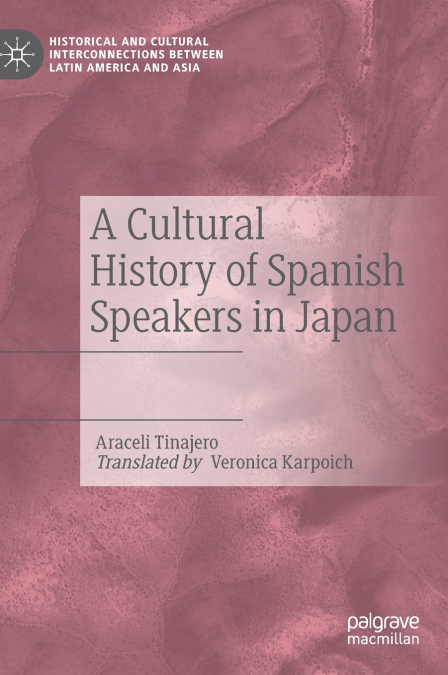 A CULTURAL HISTORY OF SPANISH SPEAKERS IN JAPAN