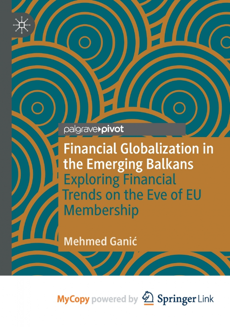 FINANCIAL GLOBALIZATION IN THE EMERGING BALKANS