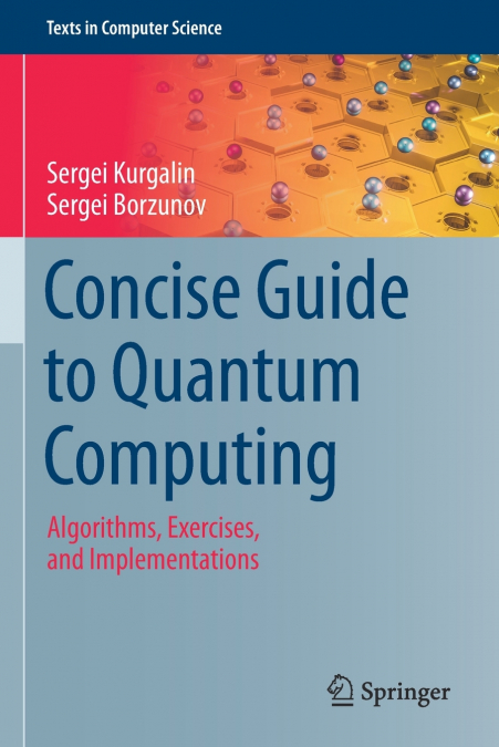 CONCISE GUIDE TO QUANTUM COMPUTING