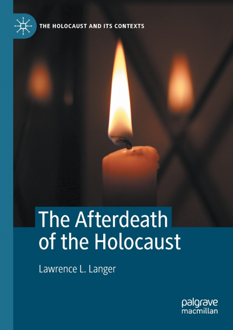 THE AFTERDEATH OF THE HOLOCAUST