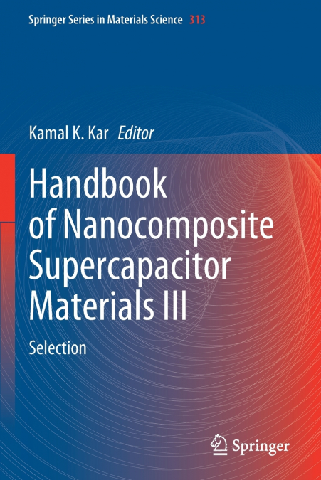 HANDBOOK OF NANOCOMPOSITE SUPERCAPACITOR MATERIALS III