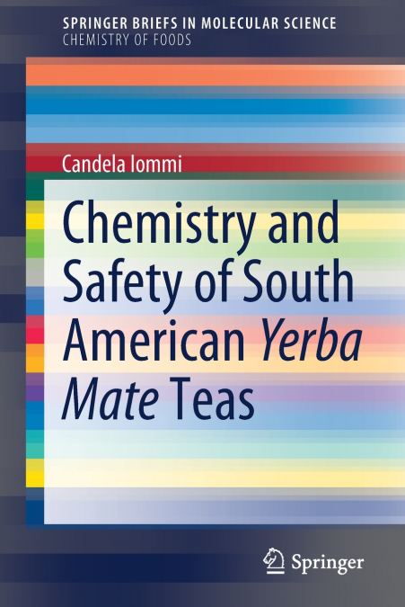 CHEMISTRY AND SAFETY OF SOUTH AMERICAN YERBA MATE TEAS
