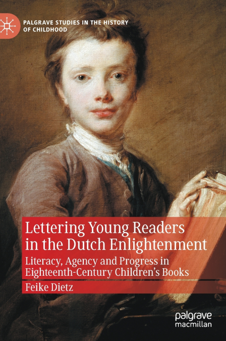 LETTERING YOUNG READERS IN THE DUTCH ENLIGHTENMENT