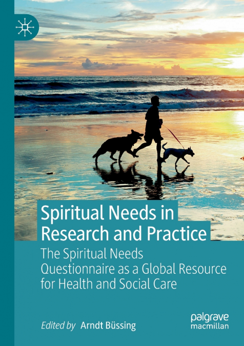 SPIRITUAL NEEDS IN RESEARCH AND PRACTICE