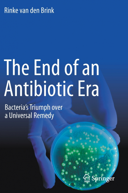 THE END OF AN ANTIBIOTIC ERA