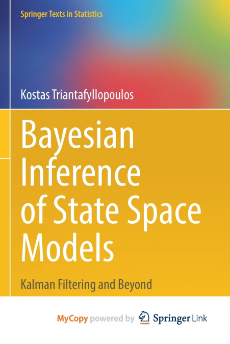 BAYESIAN INFERENCE OF STATE SPACE MODELS