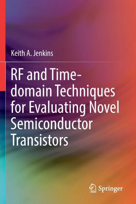 RF AND TIME-DOMAIN TECHNIQUES FOR EVALUATING NOVEL SEMICONDU