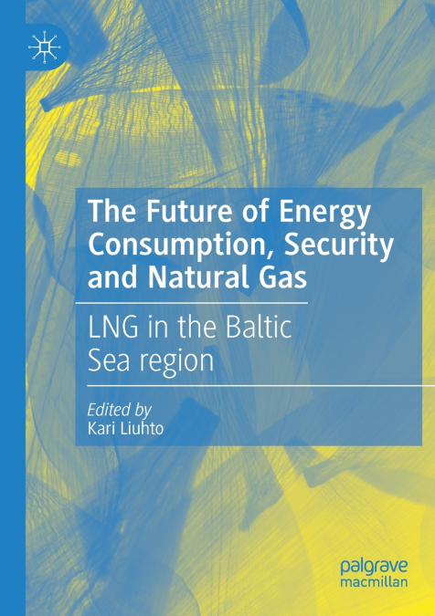 THE FUTURE OF ENERGY CONSUMPTION, SECURITY AND NATURAL GAS