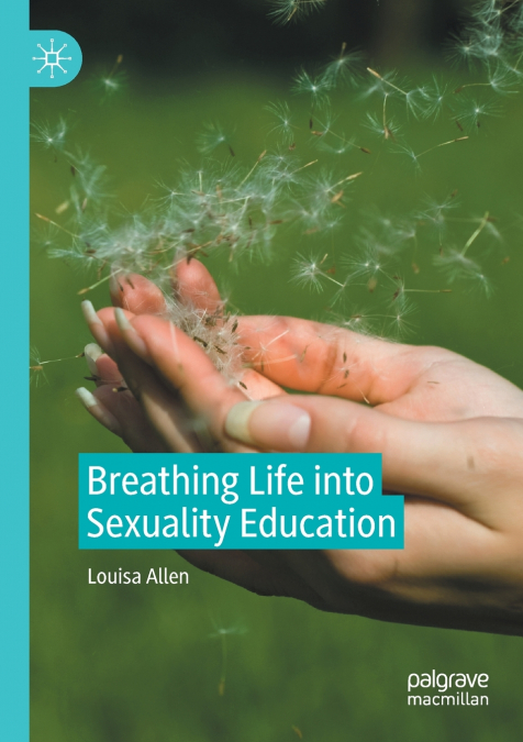 BREATHING LIFE INTO SEXUALITY EDUCATION