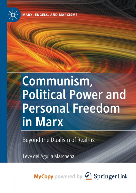 COMMUNISM, POLITICAL POWER AND PERSONAL FREEDOM IN MARX