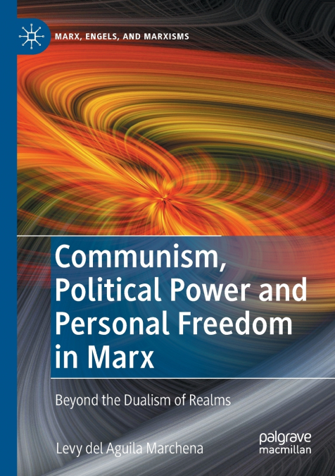 COMMUNISM, POLITICAL POWER AND PERSONAL FREEDOM IN MARX