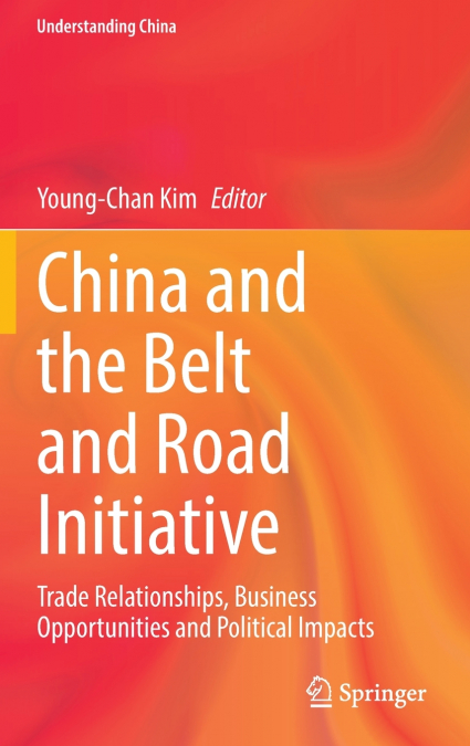 CHINA AND THE BELT AND ROAD INITIATIVE
