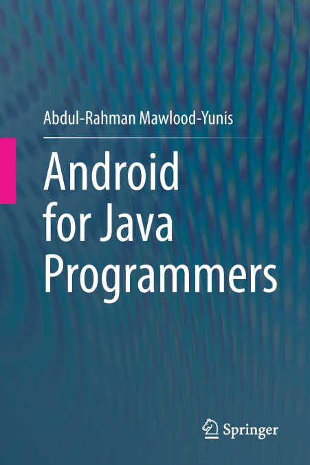 ANDROID FOR JAVA PROGRAMMERS