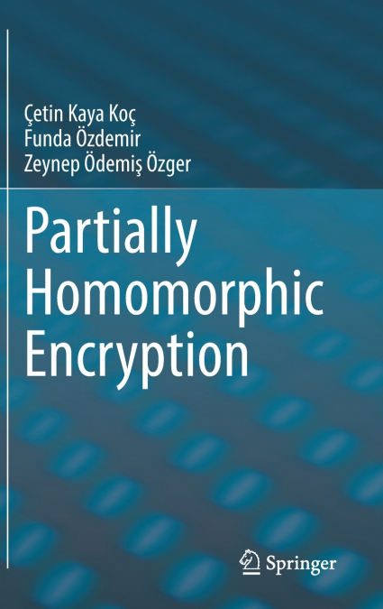 PARTIALLY HOMOMORPHIC ENCRYPTION