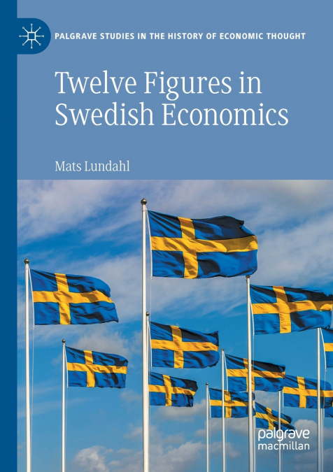 TWELVE FIGURES IN SWEDISH ECONOMICS