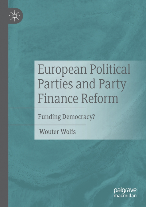EUROPEAN POLITICAL PARTIES AND PARTY FINANCE REFORM
