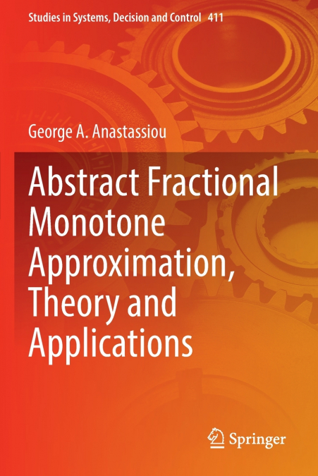 ABSTRACT FRACTIONAL MONOTONE APPROXIMATION, THEORY AND APPLI