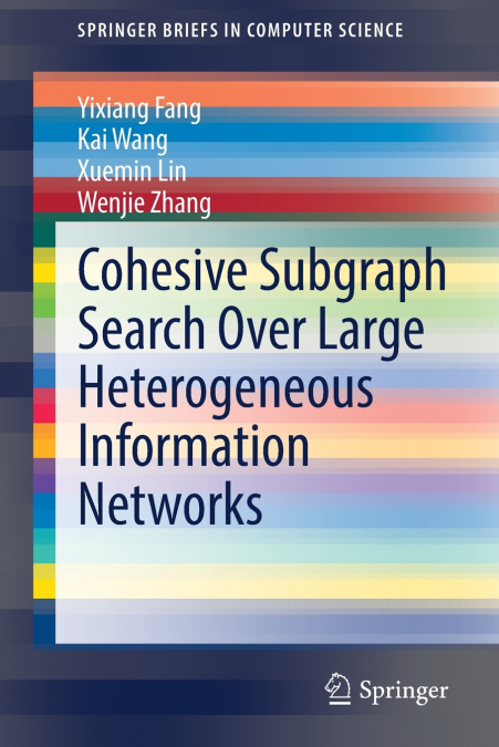 COHESIVE SUBGRAPH SEARCH OVER LARGE HETEROGENEOUS INFORMATIO