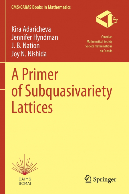 A PRIMER OF SUBQUASIVARIETY LATTICES