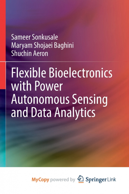 FLEXIBLE BIOELECTRONICS WITH POWER AUTONOMOUS SENSING AND DA