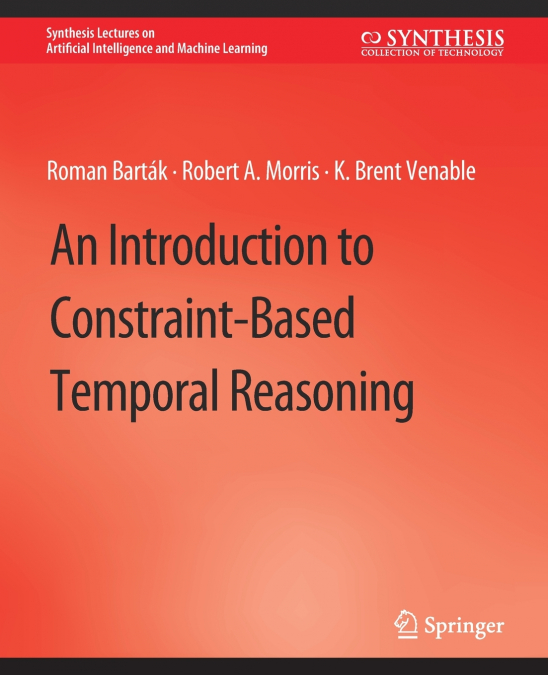 AN INTRODUCTION TO CONSTRAINT-BASED TEMPORAL REASONING