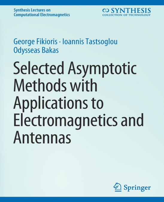 SELECTED ASYMPTOTIC METHODS WITH APPLICATIONS TO ELECTROMAGN