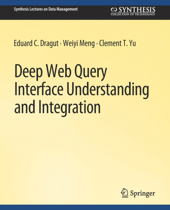 DEEP WEB QUERY INTERFACE UNDERSTANDING AND INTEGRATION