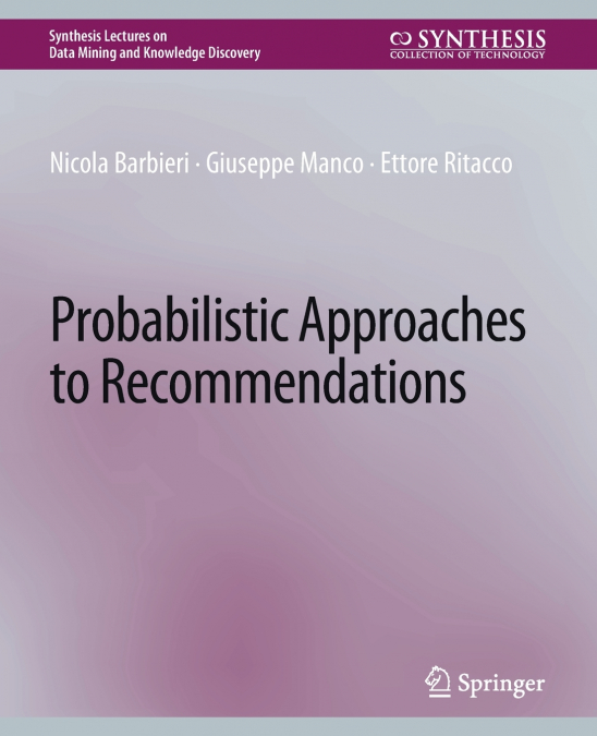 PROBABILISTIC APPROACHES TO RECOMMENDATIONS