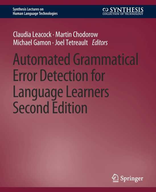 AUTOMATED GRAMMATICAL ERROR DETECTION FOR LANGUAGE LEARNERS,