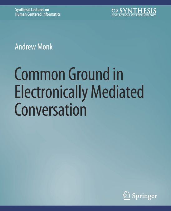 COMMON GROUND IN ELECTRONICALLY MEDIATED CONVERSATION