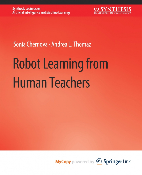 ROBOT LEARNING FROM HUMAN TEACHERS