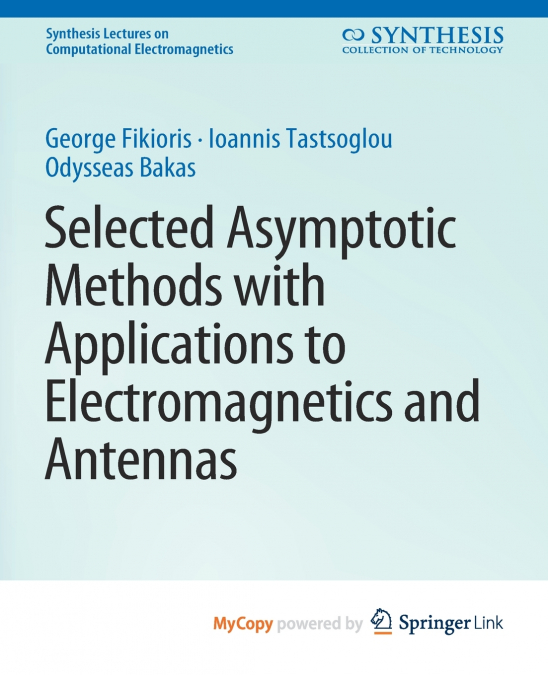 SELECTED ASYMPTOTIC METHODS WITH APPLICATIONS TO ELECTROMAGN