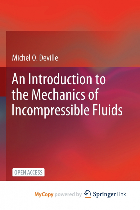 AN INTRODUCTION TO THE MECHANICS OF INCOMPRESSIBLE FLUIDS