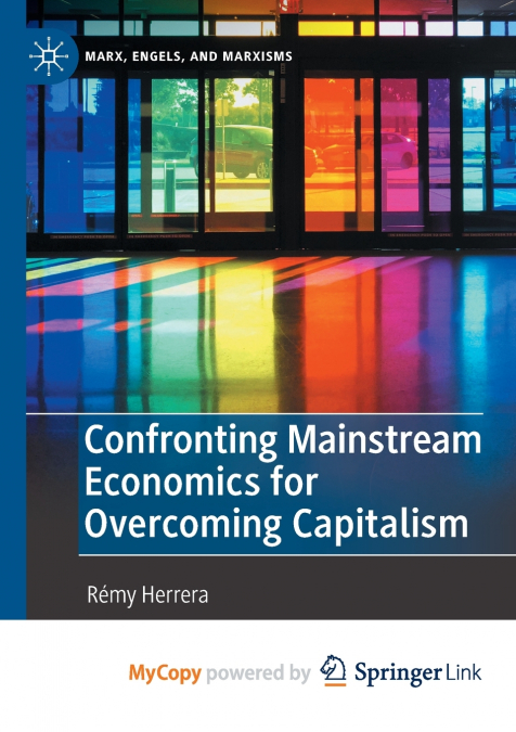 CONFRONTING MAINSTREAM ECONOMICS FOR OVERCOMING CAPITALISM