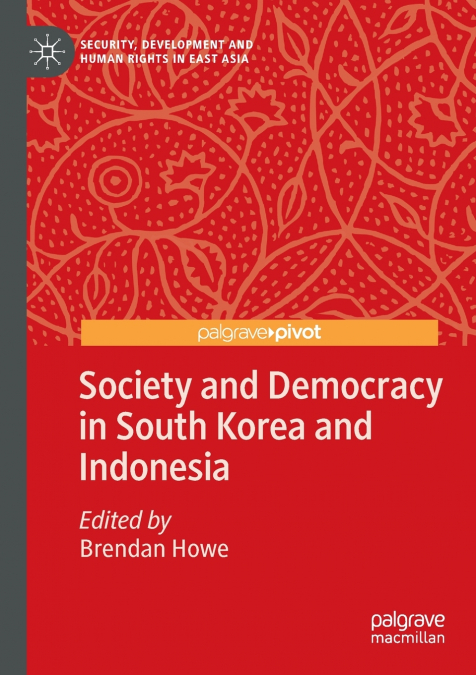 SOCIETY AND DEMOCRACY IN SOUTH KOREA AND INDONESIA