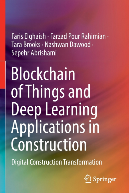 BLOCKCHAIN OF THINGS AND DEEP LEARNING APPLICATIONS IN CONST
